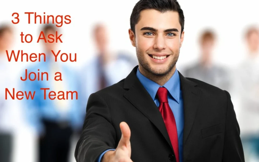 If you’re joining a new team, here are a few things to ask your boss, your colleagues, and yourself to get off on the right foot. A little effort invested now will save you a lot of headache and heartache in the long run.