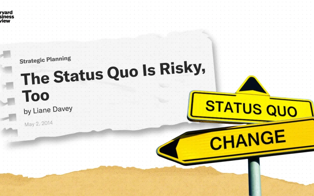 The Status Quo Is Risky, Too