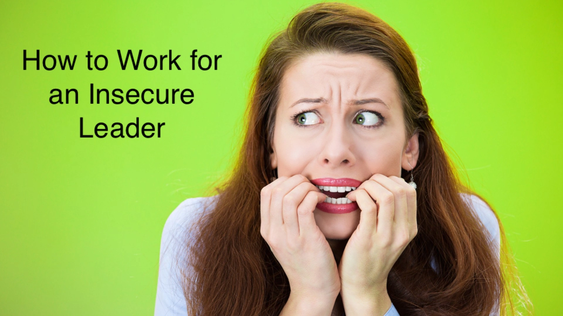 What do you do when your leader is too insecure? Try these tips