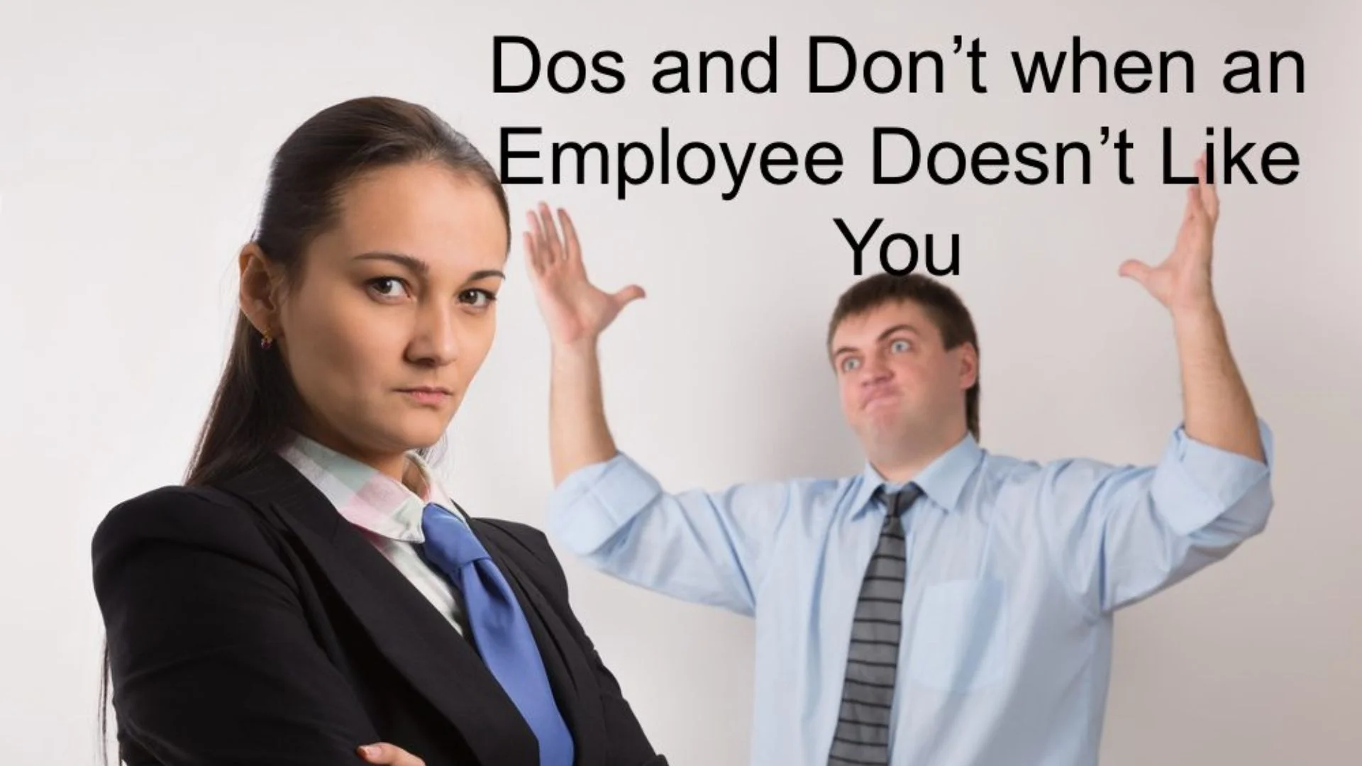 How you should behave when someone doesn't like you at work