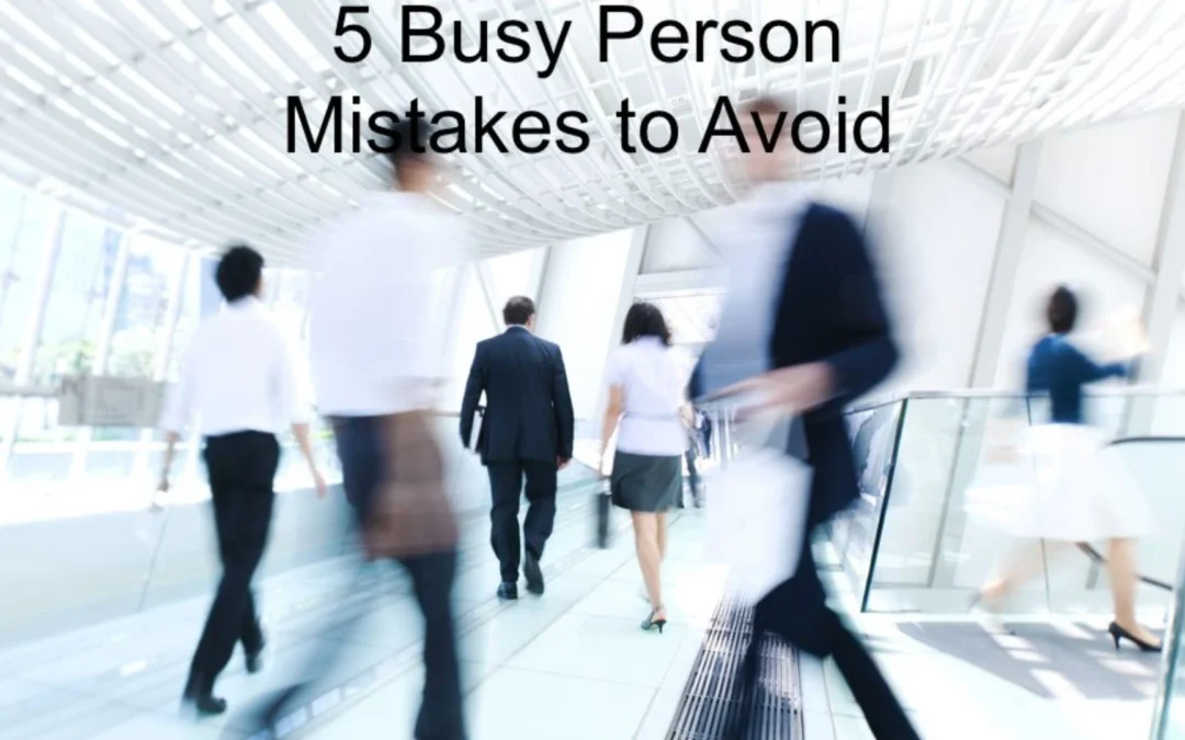 When you're a busy person there are things you can do to make things easier - here are some
