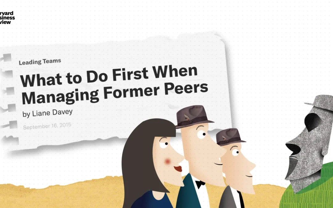 What to Do First When Managing Former Peers