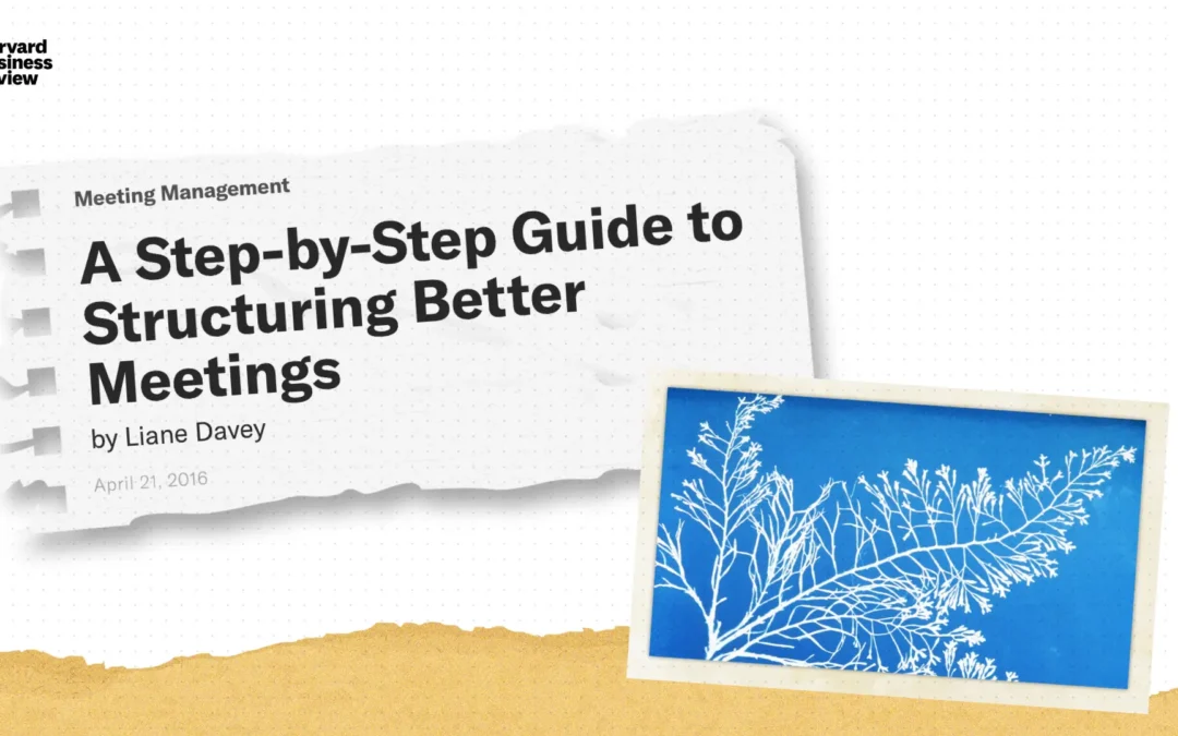 A Step-by-Step Guide to Structuring Better Meetings