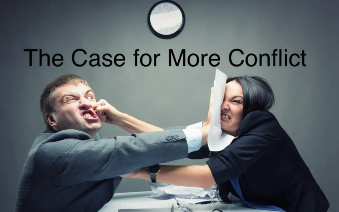 Why would we possibly want more conflict? Click here for the answer.