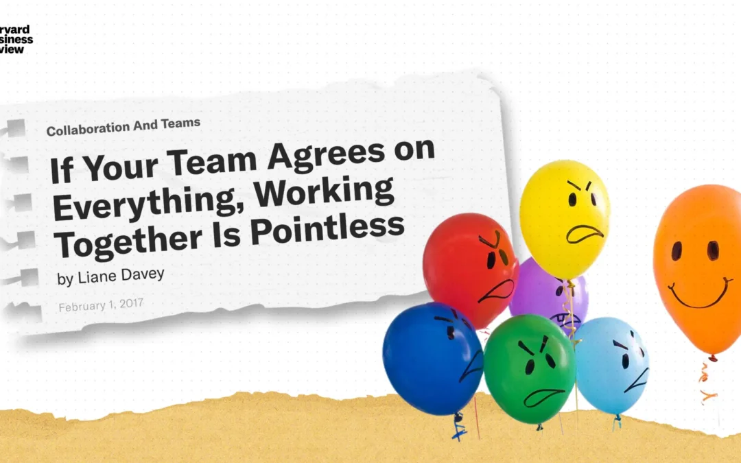 If Your Team Agrees on Everything, Working Together Is Pointless