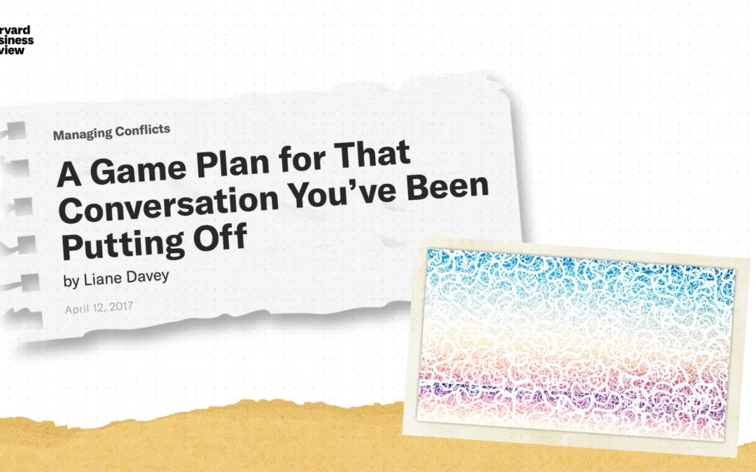 A Game Plan for That Conversation You’ve Been Putting Off