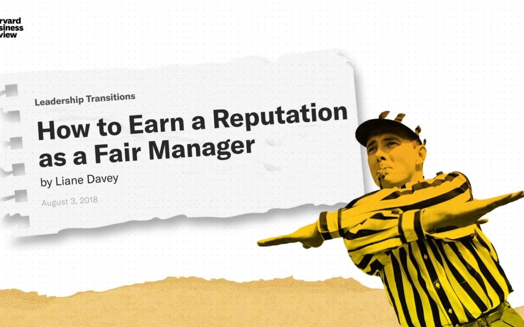 How to Earn a Reputation as a Fair Manager