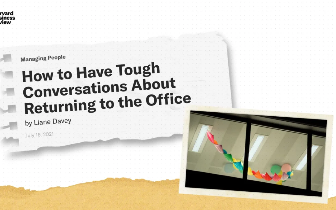 How to Have Tough Conversations About Returning to the Office