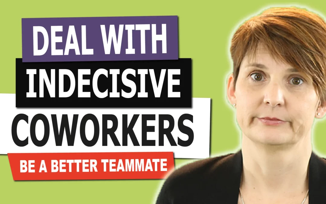 Deal with Indecisive Coworkers with Liane Davey