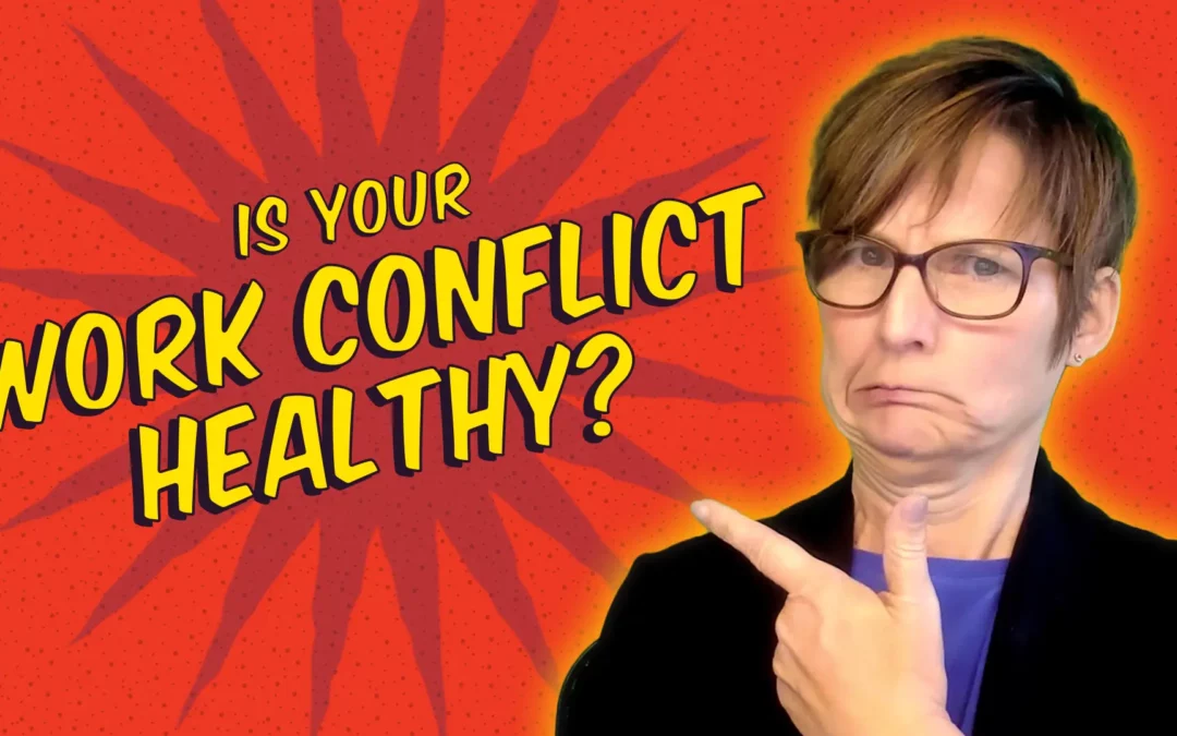 Is Your Work Conflict Healthy? with Liane Davey