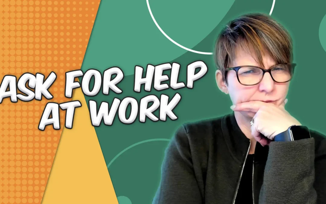 How to Ask For Help at Work