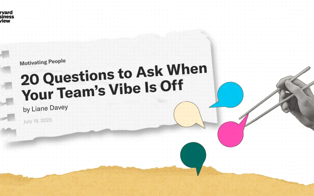 20 Questions to Ask When Your Team’s Vibe Is Off