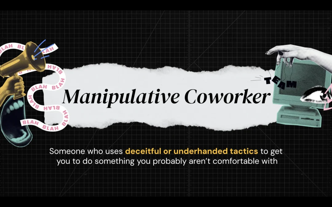 6 Ways to Protect Yourself From a Manipulative Coworker