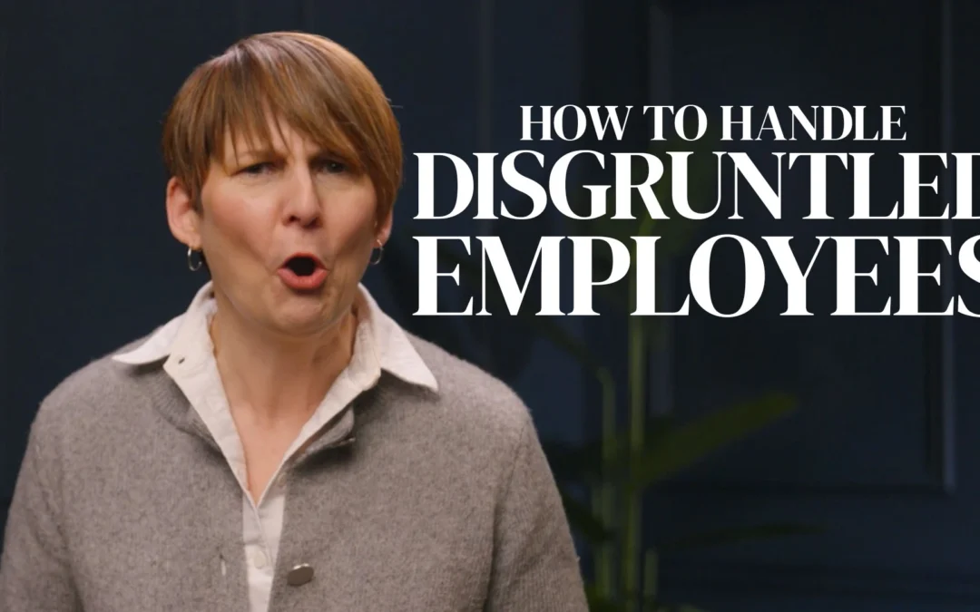How to Handle Disgruntled Employees